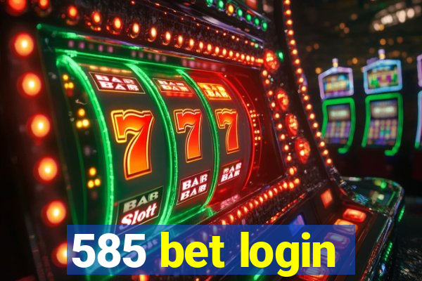 585 bet login